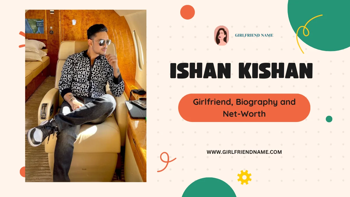 Ishan Kishan Girlfriend name