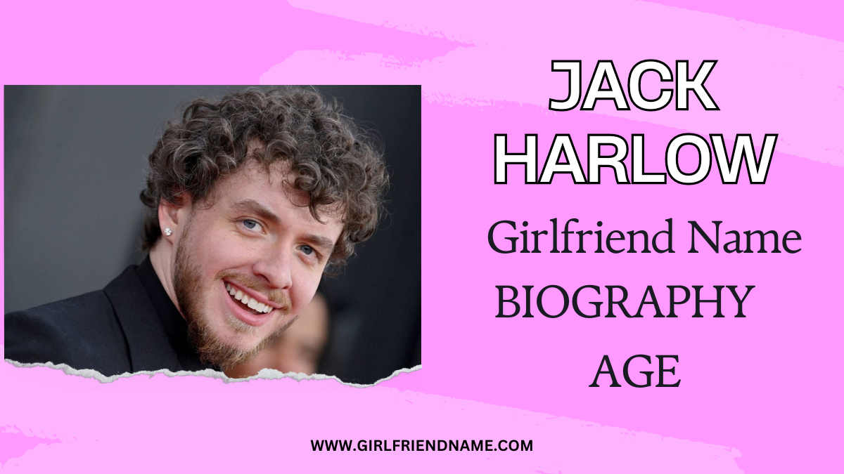 Jack Harlow Girlfriend Name