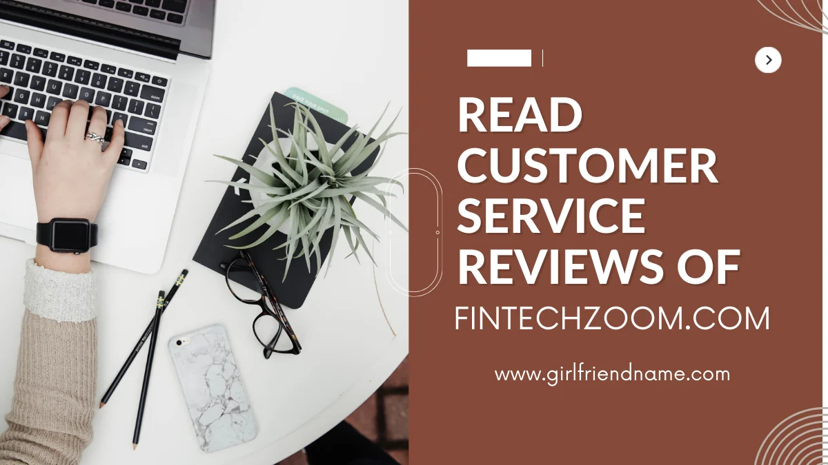 Read Customer Service Reviews of fintechzoom.com